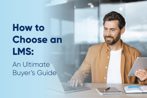 The title of the article, How to Choose an LMS: An Ultimate Buyer’s Guide