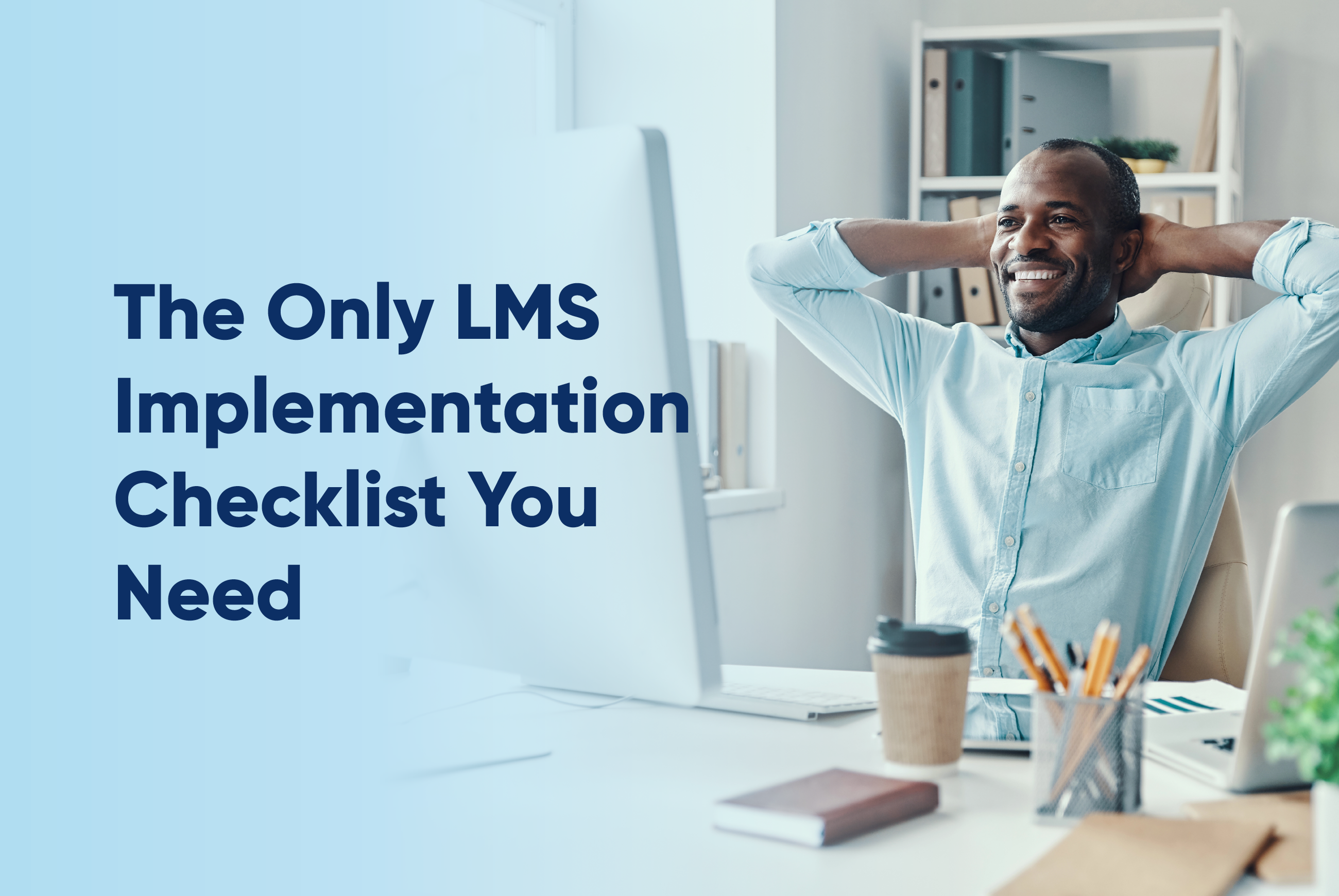 The article’s title, “The Only LMS Implementation Checklist You Need.”